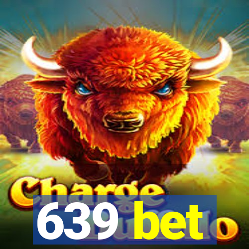 639 bet